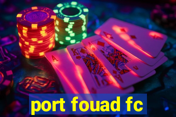 port fouad fc